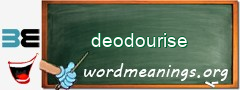 WordMeaning blackboard for deodourise
